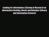 Download Looking for Information: A Survey of Research on Information Seeking Needs and Behavior
