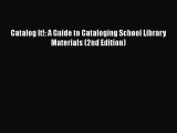 Book Catalog It!: A Guide to Cataloging School Library Materials (2nd Edition) Full Ebook