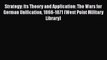 Download Strategy: Its Theory and Application: The Wars for German Unification 1866-1871 (West