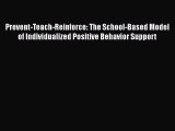 [Read Book] Prevent-Teach-Reinforce: The School-Based Model of Individualized Positive Behavior