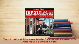 Read  Top 21 Worst Mistakes Made By Property Landlords And How To Avoid Them Ebook Free