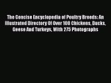 [Read Book] The Concise Encyclopedia of Poultry Breeds: An Illustrated Directory Of Over 100