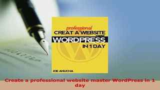 Download  Create a professional website master WordPress in 1 day Free Books