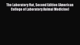 [Read Book] The Laboratory Rat Second Edition (American College of Laboratory Animal Medicine)
