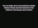Read Stars So Bright: Book of Constellations (Kiddie Edition): Planets and Solar System for