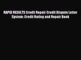 Read RAPID RESULTS Credit Repair Credit Dispute Letter System: Credit Rating and Repair Book