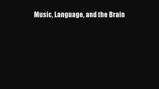 [Read Book] Music Language and the Brain  EBook