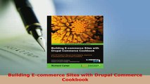 PDF  Building Ecommerce Sites with Drupal Commerce Cookbook Free Books