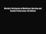 Download Mosby's Dictionary of Medicine Nursing and Health Professions: UK Edition Free Books