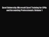 [Read PDF] Excel University: Microsoft Excel Training for CPAs and Accounting Professionals: