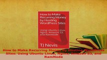 PDF  How to Make Recurring Money by Hosting WordPress Sites Using Ubuntu Linux Nginx Amazon S3  Read Online