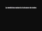 [PDF] La Medicina Natural Al Alcance de Todos [Download] Full Ebook