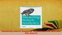 PDF  Mastering Search Analytics Measuring SEO SEM and Site Search Free Books