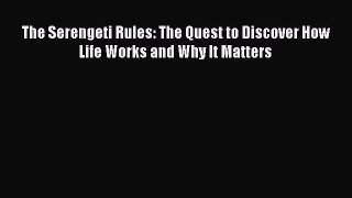 [Read Book] The Serengeti Rules: The Quest to Discover How Life Works and Why It Matters Free