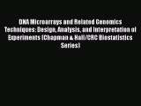 [Read Book] DNA Microarrays and Related Genomics Techniques: Design Analysis and Interpretation