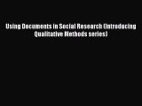 Book Using Documents in Social Research (Introducing Qualitative Methods series) Full Ebook
