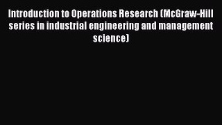 [Read Book] Introduction to Operations Research (McGraw-Hill series in industrial engineering