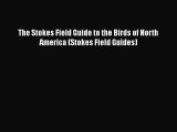 [Read Book] The Stokes Field Guide to the Birds of North America (Stokes Field Guides) Free