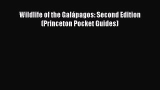 [Read Book] Wildlife of the Galápagos: Second Edition (Princeton Pocket Guides)  EBook