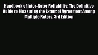 [Read Book] Handbook of Inter-Rater Reliability: The Definitive Guide to Measuring the Extent