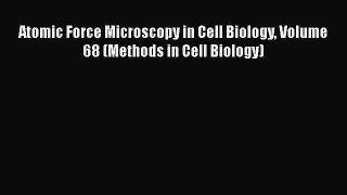 [Read Book] Atomic Force Microscopy in Cell Biology Volume 68 (Methods in Cell Biology)  EBook