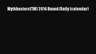 [Read Book] Mythbusters(TM) 2014 Boxed/Daily (calendar)  Read Online