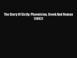 [PDF] The Story Of Sicily: Phoenician Greek And Roman (1892) [Download] Online