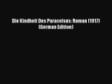 [PDF] Die Kindheit Des Paracelsus: Roman (1917) (German Edition) [Read] Online