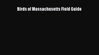 [Read Book] Birds of Massachusetts Field Guide  EBook