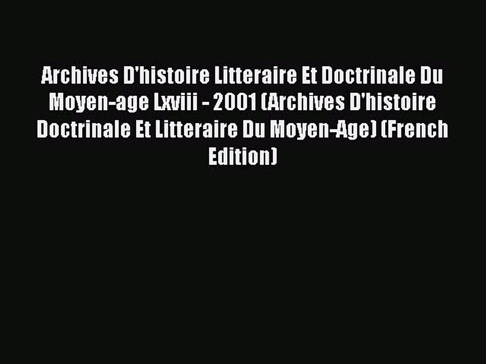 [PDF] Archives D'histoire Litteraire Et Doctrinale Du Moyen-age Lxviii - 2001 (Archives D'histoire