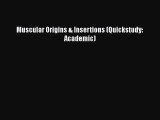 [Read Book] Muscular Origins & Insertions (Quickstudy: Academic)  EBook