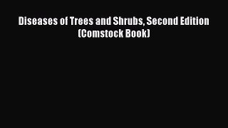 [Read Book] Diseases of Trees and Shrubs Second Edition (Comstock Book)  EBook