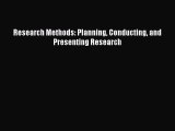 [Read Book] Research Methods: Planning Conducting and Presenting Research  EBook