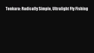 [Read Book] Tenkara: Radically Simple Ultralight Fly Fishing  EBook
