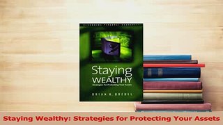 Read  Staying Wealthy Strategies for Protecting Your Assets Ebook Free