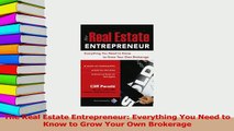 Read  The Real Estate Entrepreneur Everything You Need to Know to Grow Your Own Brokerage Ebook Free