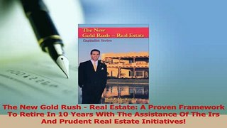 Read  The New Gold Rush  Real Estate A Proven Framework To Retire In 10 Years With The Ebook Free