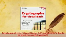 Download  Cryptography for Visual Basic A Programmers Guide to the MicrosoftCryptoAPI  Read Online
