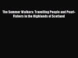 [Read book] The Summer Walkers: Travelling People and Pearl-Fishers in the Highlands of Scotland