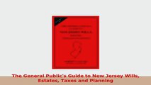PDF  The General Publics Guide to New Jersey Wills Estates Taxes and Planning Download Full Ebook