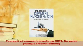 PDF  Pourquoi et comment investir en SCPI Un guide pratique French Edition Read Full Ebook