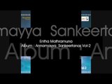 Entha Mathramuna - Annamayya Keerthanas
