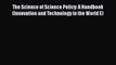 [Read Book] The Science of Science Policy: A Handbook (Innovation and Technology in the World