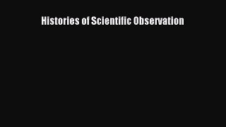 [Read Book] Histories of Scientific Observation  EBook
