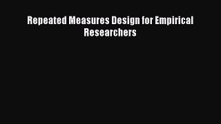 [Read Book] Repeated Measures Design for Empirical Researchers  EBook