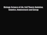 [PDF] Biology: Science of Life Cell Theory Evolution Genetics Homeostasis and Energy [Read]