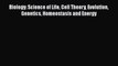 [PDF] Biology: Science of Life Cell Theory Evolution Genetics Homeostasis and Energy [Read]