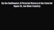 [Read book] Up the Swiftwater: A Pictorial History of the Colorful Upper St. Joe River Country