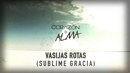 Vasijas Rotas (Sublime Gracia- Cover) Corazón & Alma