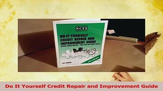 Read  Do It Yourself Credit Repair and Improvement Guide Ebook Free